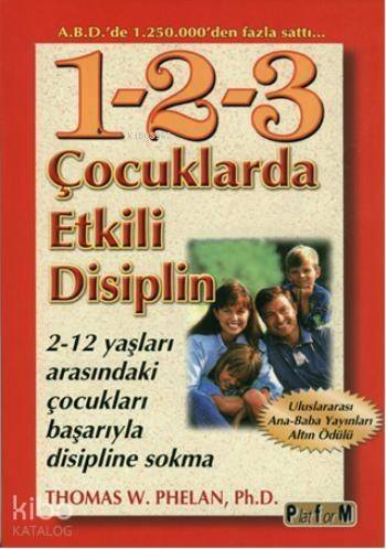 1-2-3 Çocuklarda Etkili Disiplin; 2-12 Yaşları Arasındaki Çocukları Başarıyla Disipline Sokma - 1