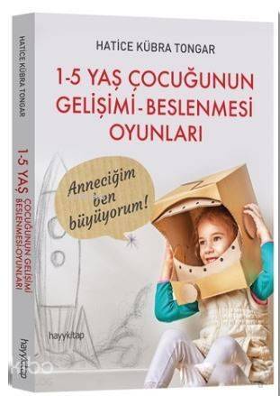 1 - 5 Yaş Çocuğunun Gelişimi - Beslenmesi Oyunları - 1