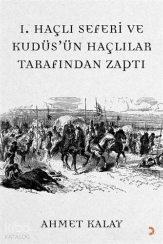 1. Haçlı Seferi ve Kudüs'ün Haçlılar Tarafından Zaptı - 1