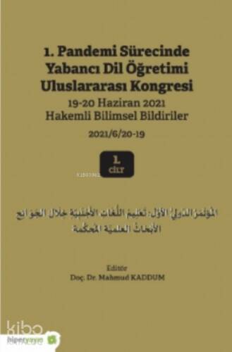 1 Pandemi Sürecinde Yabancı Dil Öğretimi Uluslararası Kongresi 19-20 Haziran 2021 Hakemli Bildiriler 2021/6/20-19 1 Cilt - 1