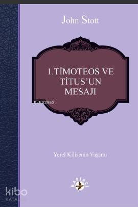 1 Timoteos ve Titus'un Mesajı; Yerel Kilisenin Yaşamı - 1