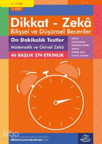 10 Dakikalık Testler Matematik ve Görsel Zeka (8 - 9 Yaş 5.Kitap, 374 Etkinlik) / Dikkat – Zekâ & Bilişsel ve Düşünsel Beceriler - 1