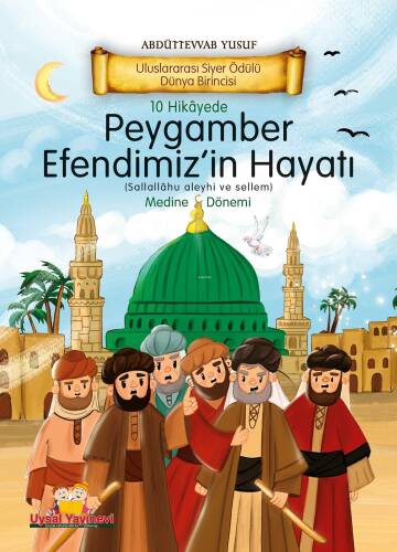 10 Hikayede Peygamber Efendimiz’in (s.a.v) Hayatı Medine Dönemi - 1