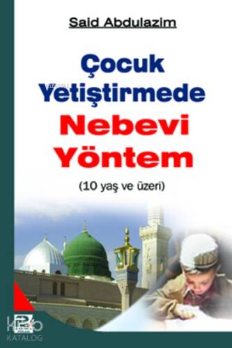 10 Yaş ve Üzeri Çocuk Yetiştirmede Nebevi Yöntem - 1