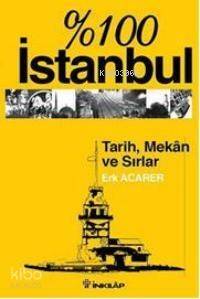 %100 İstanbul Tarih Mekan ve Sırlar - 1