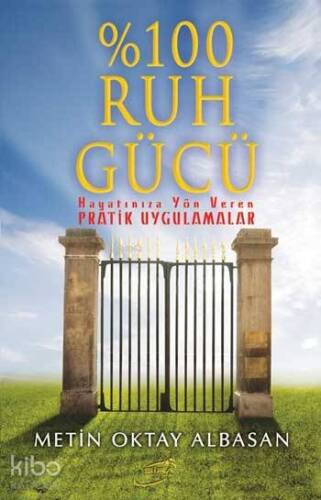 %100 Ruh Gücü; Hayatınıza Yön Vener Pratik Uygulamalar - 1