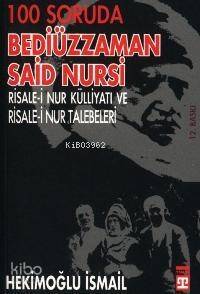 100 Soruda Bediüzzaman Said Nursi; Risale-i Nur Külliyatı ve Risale-i Nur Talebeleri - 1