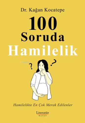 100 Soruda Hamilelik;Hamilelikte En Çok Merak Edilenler - 1