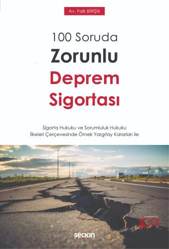 100 Soruda Zorunlu Deprem Sigortası;– Sigorta Hukuku ve Sorumluluk Hukuku İlkeleri Çerçevesinde Örnek Yargıtay Kararları ile – - 1