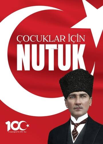 100 Yıl’a Özel Çocuklar için Nutuk - 1