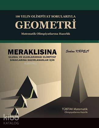 100 Yılın Olimpiyat Sorularıyla Geometri; Matematik Olimpiyatlarına Hazırlık - 1