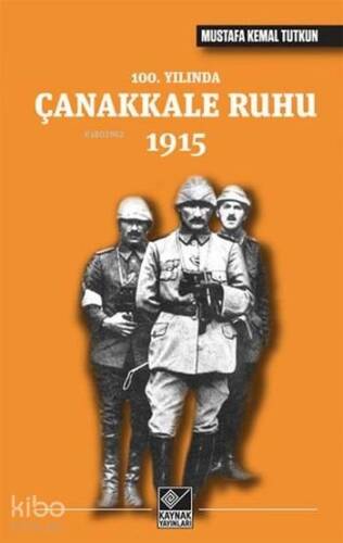 100. Yılında Çanakkale Ruhu 1915 - 1