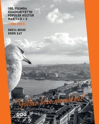 100. Yılında Cumhuriyet'in Popüler Kültür Haritası 3 (1980-2023) “Yollar Bize Memleket” - 1