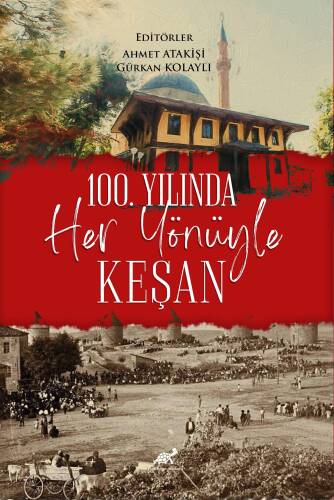 100. Yılında Her Yönüyle Keşan - 1