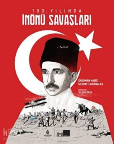 100. Yılında İnönü Savaşları - 1