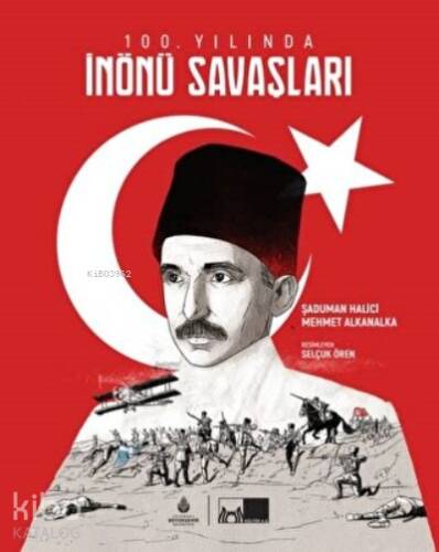 100. Yılında İnönü Savaşları (Ciltli) - 1