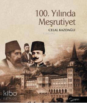 100. Yılında Meşrutiyet - 1