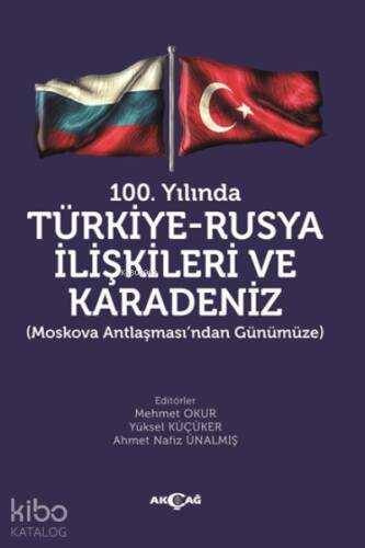 100. Yılında Türkiye - Rusya İlişkileri ve Karadeniz - 1