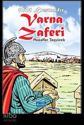 1001 Destandır Varna Zaferi - 1