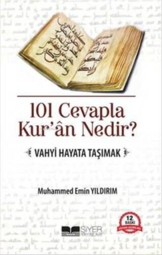 101 Cevapla Kur’ân Nedir? Vahyi Hayata Taşımak - 1