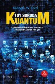 101 Soruda Kuantum; Göremediğimiz Dünya Hakkında Bilmemiz Gereken Her Şey - 1