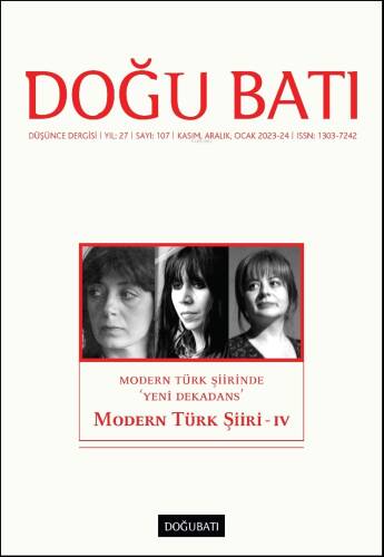 107. Sayı Modern Türk Şiiri – IV;Modern Türk Şiirinde ‘Yeni Dekadans’ - 1