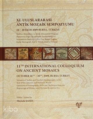 11. Uluslararası Antik Mozaik Sempozyumu 16-20 Ekim 2009 Bursa, Türkiye - 1