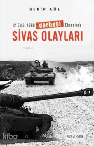 12 Eylül 1980 Darbesi Ekseninde Sivas Olayları - 1