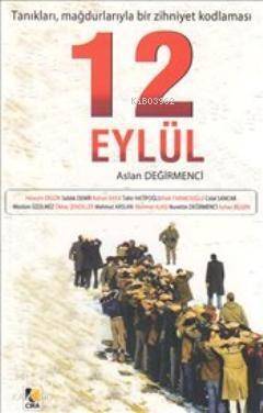 12 Eylül: Tanıkları, Mağdurlarıyla Bir Zihniyet Kodlaması - 1