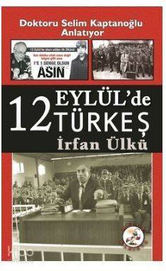 12 Eylül'de Türkeş; Bir 12 Eylül Belgeseli - 1