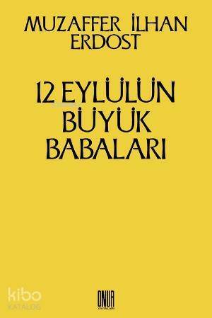 12 Eylülün Büyük Babaları - 1