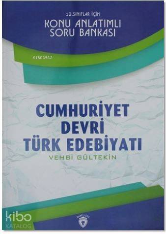 12. Sınıflar İçin Cumhuriyet Devri Türk Edebiyatı Konu Anlatımlı Soru Bankası - 1