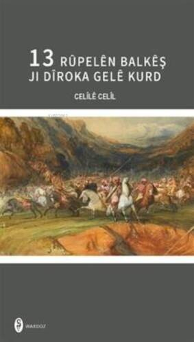 13 Rûpelên Balakêş Ji Dîroka Gelê Kurd - Celîlê Celîl - 1