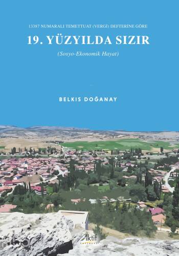 13387 Numaralı Temettuat (Vergi) Defterine Göre 19. Yüzyılda Sızır (Sosyo-Ekonomik Hayat) - 1