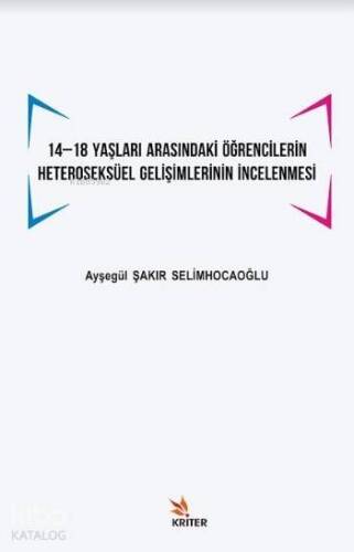 14 -18 Yaşları Arasındaki Öğrencilerin Heteroseksüel Gelişimlerinin İncelenmesi - 1