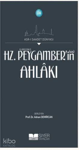 14 Asri Saadet Dünyası Hz Peygamberin sas Ahlakı; AsrI Saadet Dünyası - 1