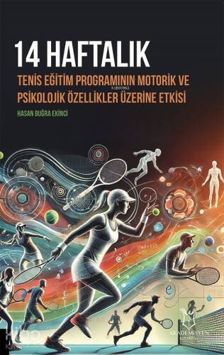 14 Haftalık Tenis Eğitim Programının Motorik ve Psikolojik Özellikler Üzerine Etkisi - 1