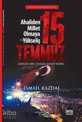 15 Temmuz Ahaliden Millet Olmaya Yükseliş - 1