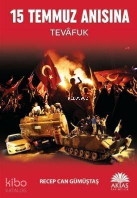 15 Temmuz Anısına; Tevafuk - 1