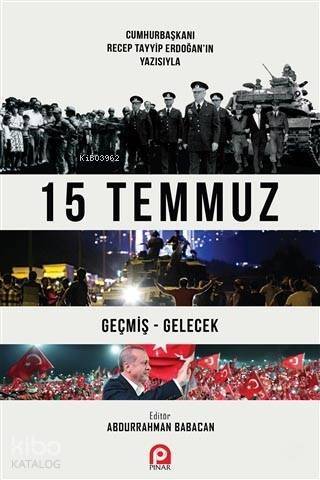 15 Temmuz; Geçmiş - Gelecek - 1