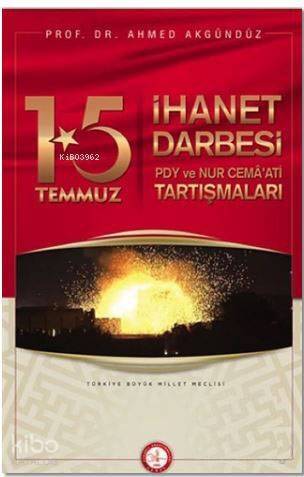 15 Temmuz İhanet Darbesi; PDY ve Nur Cemaati Tartışmaları - 1