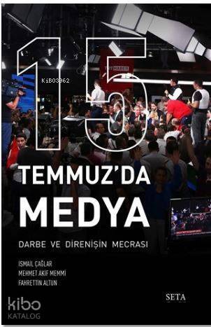 15 Temmuz'da Medya; Darbe ve Direnişin Mecrası - 1