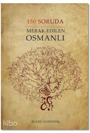 150 Soruda Merak Edilen Osmanlı - 1