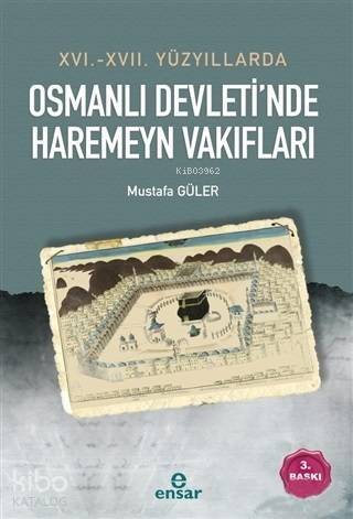 16. - 17. Yüzyıllarda Osmanlı Devleti'nde Haremeyn Vakıfları - 1