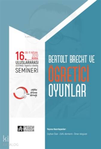 16. Uluslararası Eğitimde Yaratıcı Drama Semineri - Bertolt Brecht Ve Öğretici Oyunlar - 1