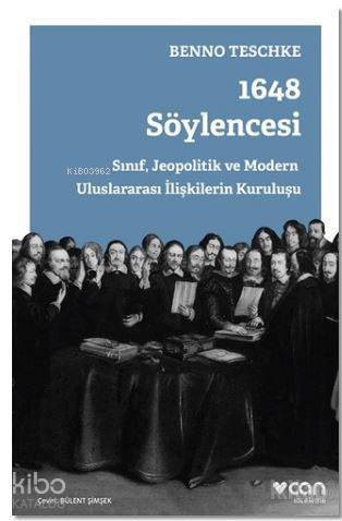 1648 Söylencesi; Sınıf, Jeopolitik ve Modern Uluslararası İlişkilerin Kuruluşu - 1