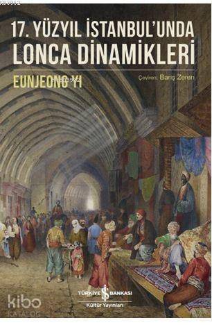 17. Yüzyıl İstanbul'unda Lonca Dinamikleri - 1