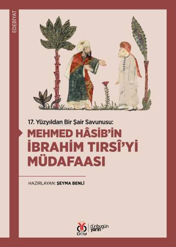 17. Yüzyıldan Bir Şair Savunusu: Mehmed Hâsib’in İbrahim Tırsî’yi Müdafaası - 1