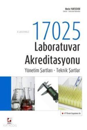 17025 Laboratuvar Akreditasyonu; Yönetim Şartları Teknik Şartlar - 1