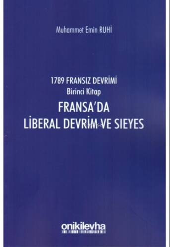 1789 Fransız Devrimi Birinci Kitap : Fransa'da Liberal Devrim ve Sieyes - 1